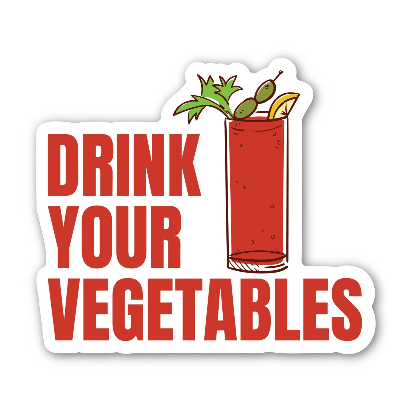 Drink Your Vegetables Bloody Mary Sticker