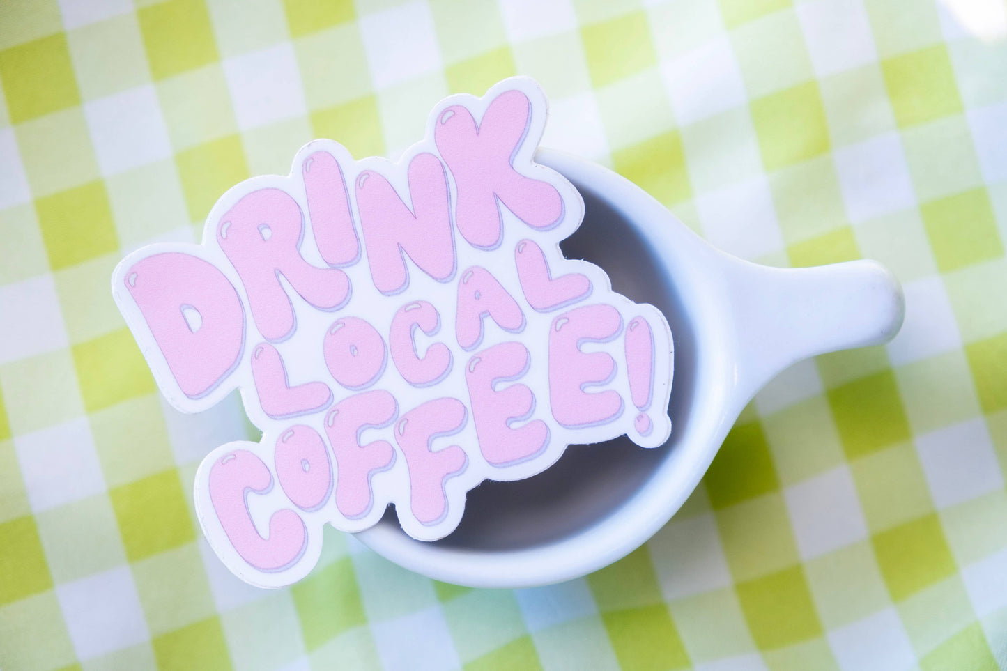 Drink Local Coffee Sticker